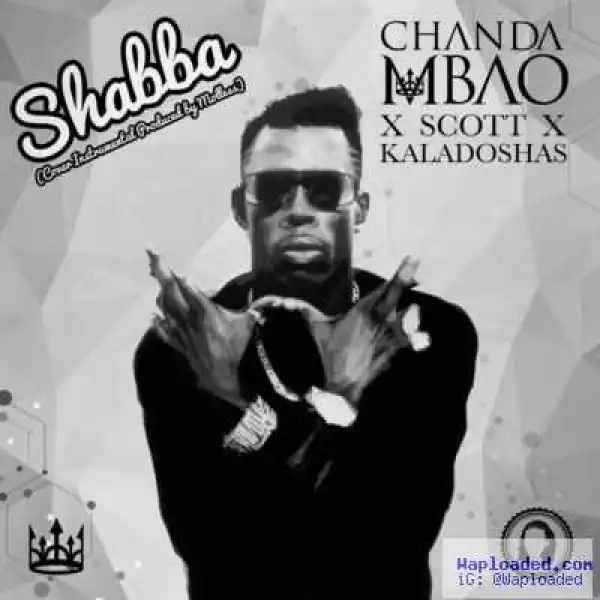 Chanda Mbao - Shabba (Cover) (ft. Scott & Kaladoshas)